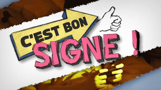 C'est bon signe !