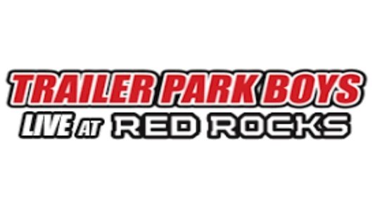 Trailer Park Boys: Live at Red Rocks