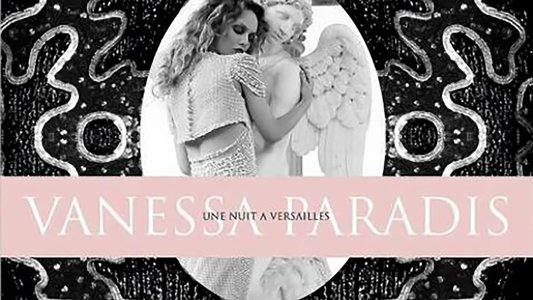 Vanessa Paradis - Une nuit à Versailles