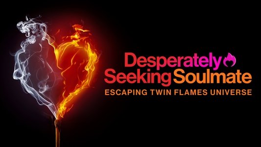 Desperately Seeking Soulmate: Escaping Twin Flames Universe
