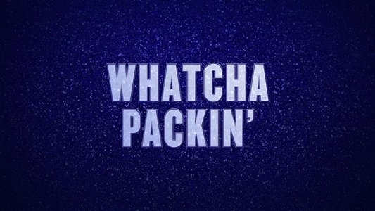 Whatcha Packin'