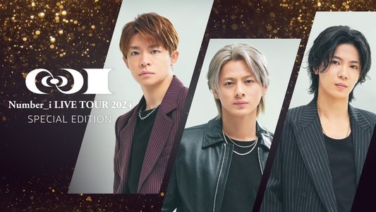 Number_i LIVE TOUR 2024 No.I 特別編集版