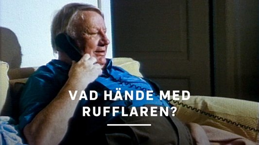 Vad hände med rufflaren?