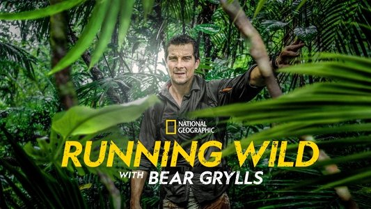 Running Wild with Bear Grylls