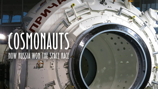 Cosmonauts: How Russia Won the Space Race
