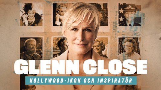 Glenn Close, l'art de la transformation