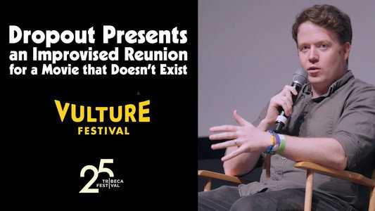 Dropout Presents an Improvised Reunion for a Movie that Doesn’t Exist