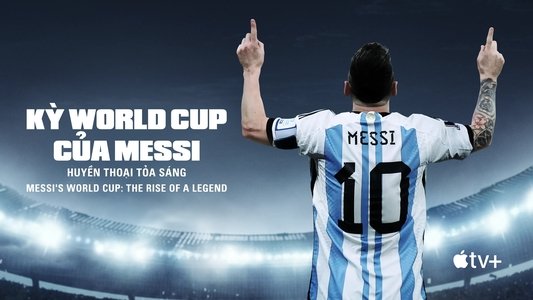 Messi's World Cup: The Rise of a Legend