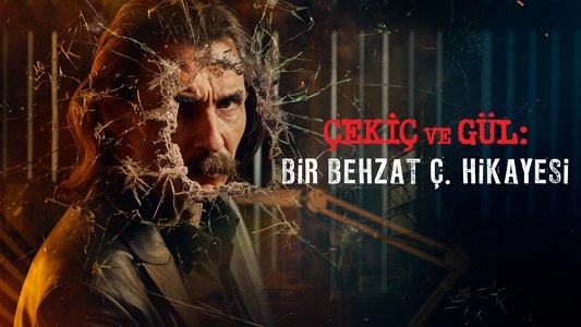 Çekiç ve Gül: Bir Behzat Ç. Hikayesi