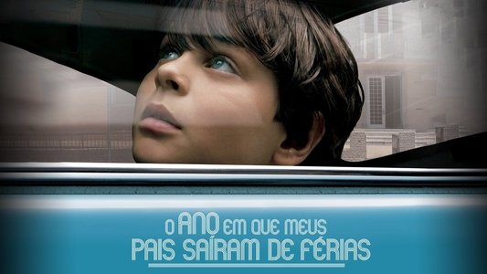 O Ano em Que Meus Pais Saíram de Férias