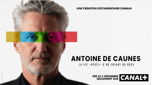 Antoine de Caunes : la vie rêvée d'un enfant du rock