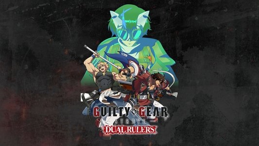 GUILTY GEAR STRIVE: DUAL RULERS
