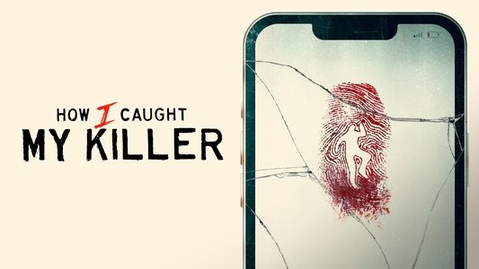 How I Caught My Killer