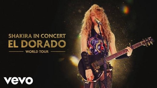 Shakira In Concert: El Dorado World Tour