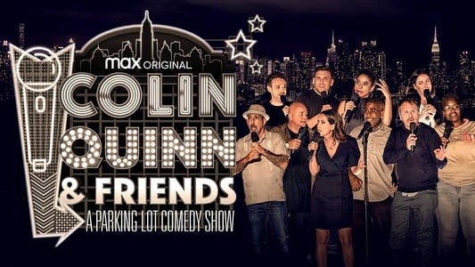 Colin Quinn & Friends: A Parking Lot Comedy Show