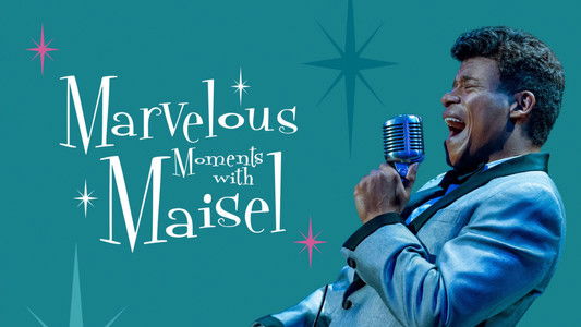 Marvelous Moments with Maisel