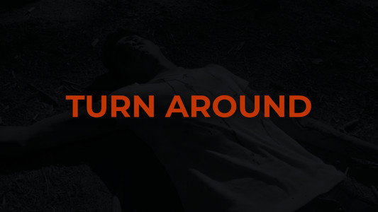 TURN AROUND