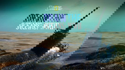 Drain The Ocean: WWII