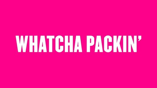 Whatcha Packin'