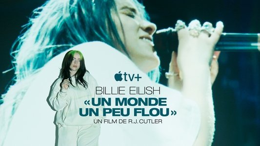 Billie Eilish: The World's a Little Blurry