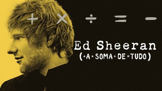 Ed Sheeran: The Sum of It All