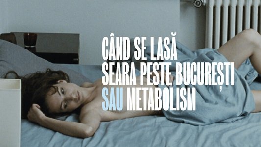 Când se lasa seara peste Bucuresti sau metabolism