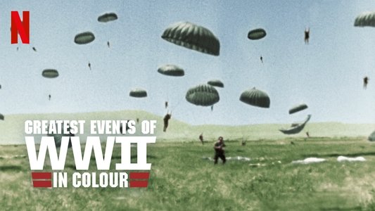 Greatest Events of World War II in Colour