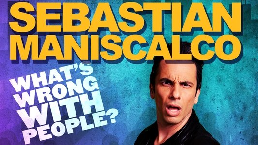 Sebastian Maniscalco: What's Wrong with People?
