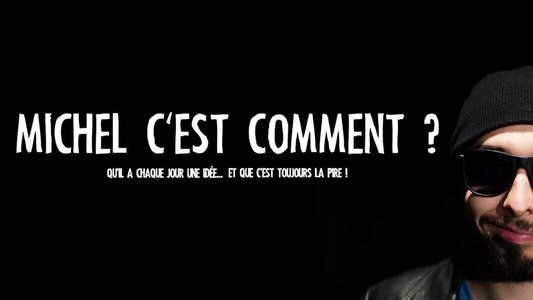 Michel c'est comment ?