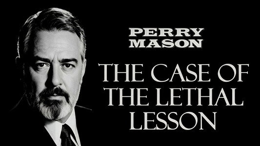 Perry Mason: The Case of the Lethal Lesson