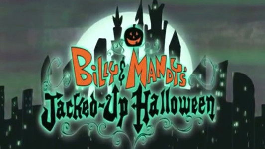 Billy & Mandy's Jacked-Up Halloween