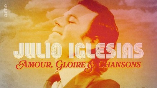 Julio Iglesias : amour, gloire et chansons