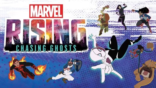 Marvel Rising: Chasing Ghosts