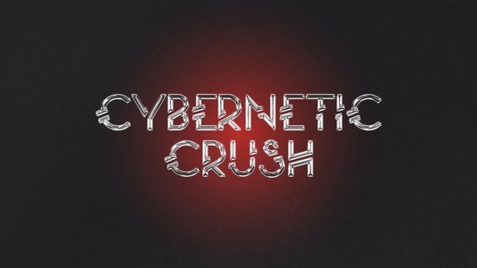 Cybernetic Crush