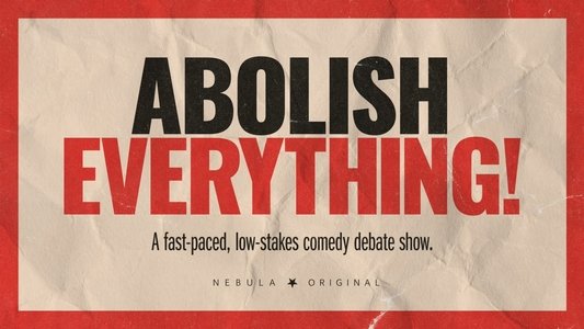 Abolish Everything!
