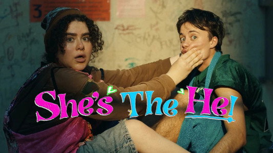 She's the He!