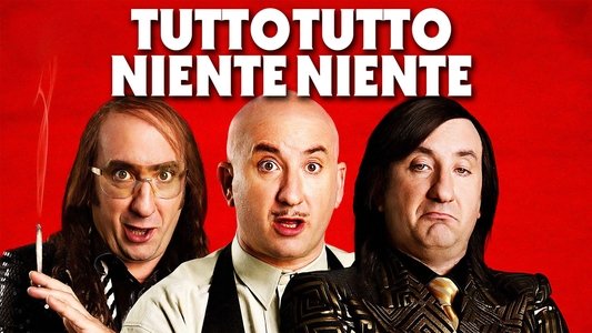 Tutto tutto niente niente