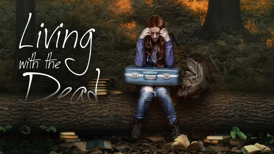 Living with the Dead: A Love Story