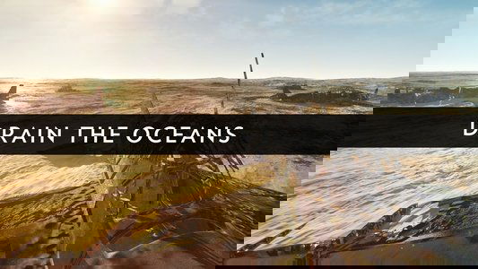 Drain the Oceans