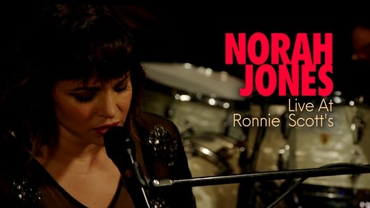 Norah Jones: Live at Ronnie Scott's