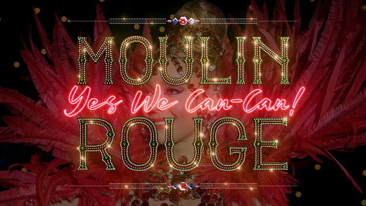 Moulin Rouge: Yes We Can-Can!