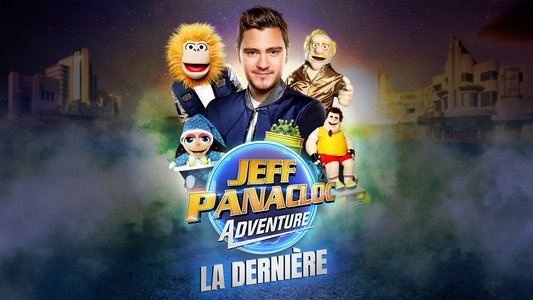 Jeff Panacloc Adventure, la dernière