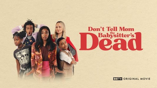 Don't Tell Mom the Babysitter's Dead