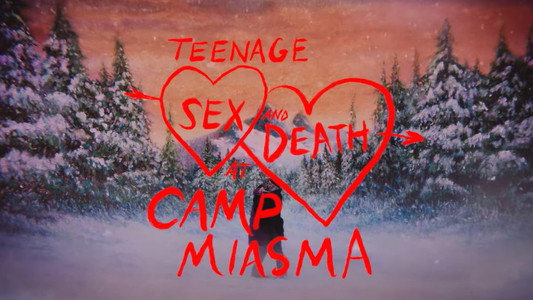 Teenage Sex and Death at Camp Miasma