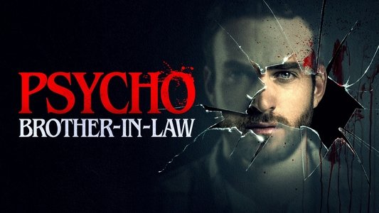 Psycho Brother-In-Law