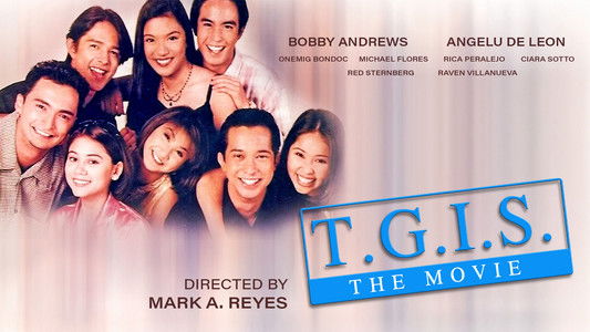 T.G.I.S.: The Movie
