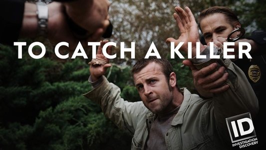 To Catch a Killer