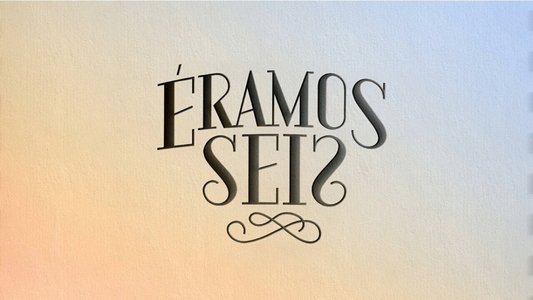 Éramos Seis