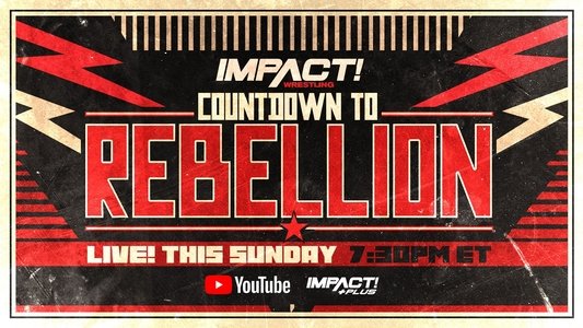 Countdown to Impact Wrestling Rebellion 2023