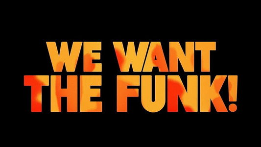 We Want the Funk!